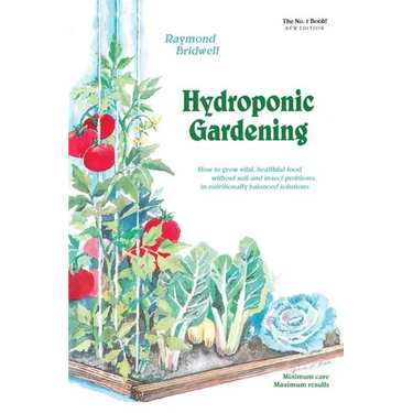Hydroponic Gardening: How to Grow Vital, Healthful Food Without Soil and Insect Problems in Nutritionally Balanced Solutions
