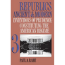 Republics Ancient and Modern, Volume III: Inventions of Prudence: Constituting the American Regime