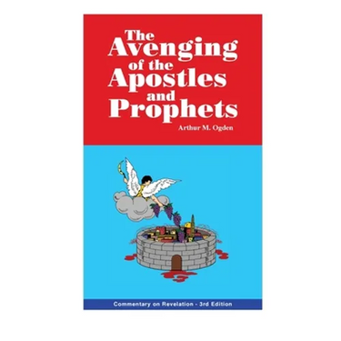 Avenging of the Apostles and Prophets: Commentary on Revelation