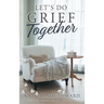 Let's Do Grief Together
