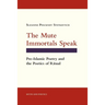 The Mute Immortals Speak: Pre-Islamic Poetry and the Poetics of Ritual