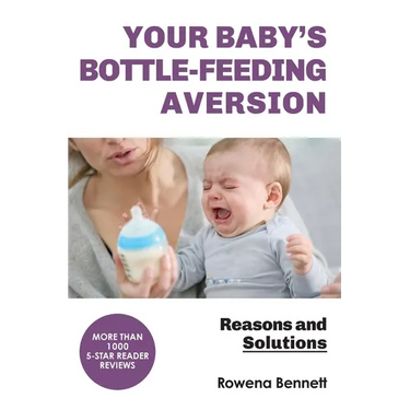 Your Baby's Bottle-feeding Aversion: Reasons and Solutions