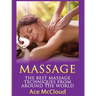 Massage: The Best Massage Techniques From Around The World