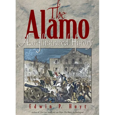 The Alamo: An Illustrated History
