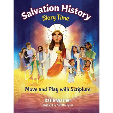 Salvation History Story Time: Move and Play with Scripture