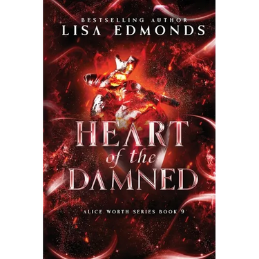 Heart of Damned (Alice Worth Book 9): An Alice Worth Novel