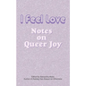 I Feel Love: Notes on Queer Joy