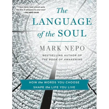The Language of the Soul: How the Words You Choose Shape the Life You Live