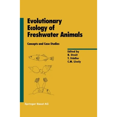 Evolutionary Ecology of Freshwater Animals: Concepts and Case Studies