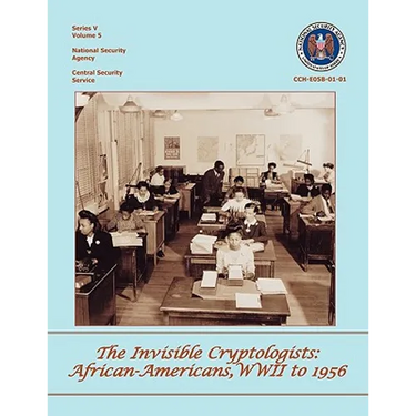 The Invisible Cryptologists: African-Americans, World War II to 1956