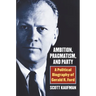 Ambition, Pragmatism, and Party: A Political Biography of Gerald R. Ford
