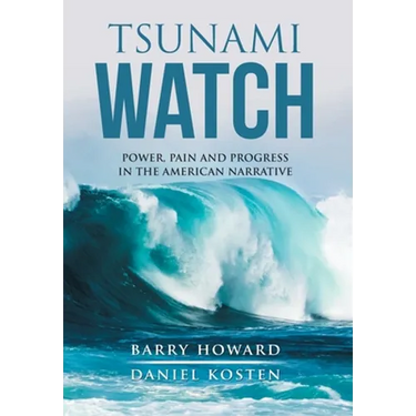 Tsunami Watch: Power, Pain and Progress in the American Narrative
