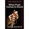 When Push Comes to Shoot