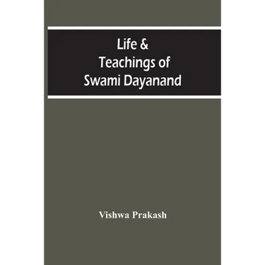 Life & Teachings Of Swami Dayanand
