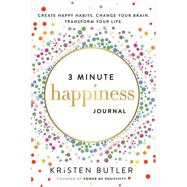 3 Minute Happiness Journal: Create Happy Habits. Change Your Brain. Transform Your Life.