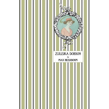 Zuleika Dobson: Or, An Oxford Love Story