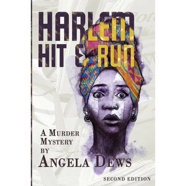 Harlem Hit & Run: A Murder Mystery by Angela Dews