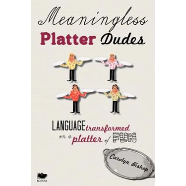 Meaningless Platter Dudes: Language Transformed on a Platter of Fun