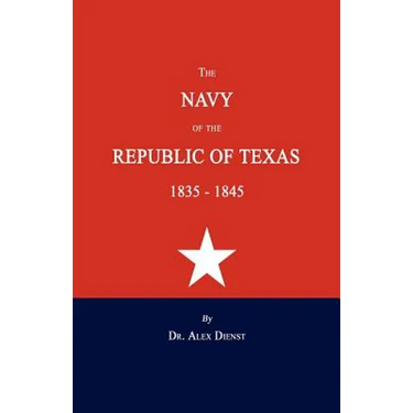 The Navy of the Republic of Texas 1835-1845