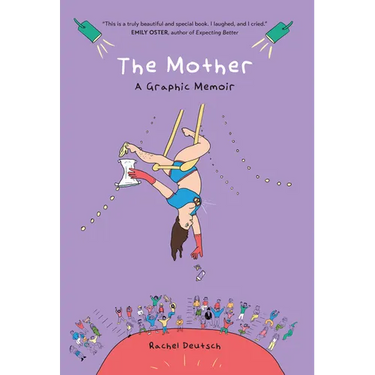 The Mother: A Graphic Memoir