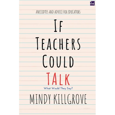 If Teachers Could Talk...