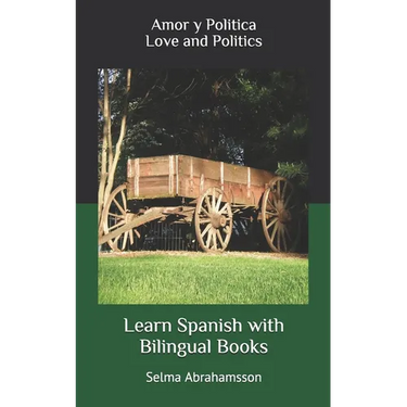 Learn Spanish with Bilingual Books: Amor y Politica