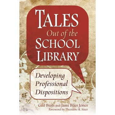 Tales Out of the School Library: Developing Professional Dispositions