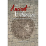 The Ancient Witnesses: A Journey to Discover Our Sacred Roots