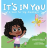 It's In You: A Book For Big Dreamers