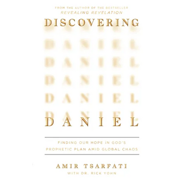 Discovering Daniel: Finding Our Hope in God's Prophetic Plan Amid Global Chaos