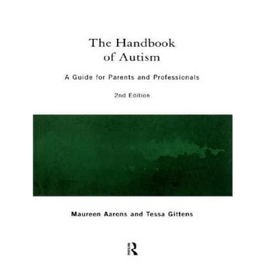 The Handbook of Autism: A Guide for Parents and Professionals