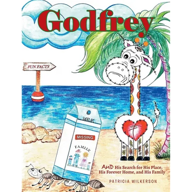 Godfrey: And His Search for His Place, His Forever Home, and His Family