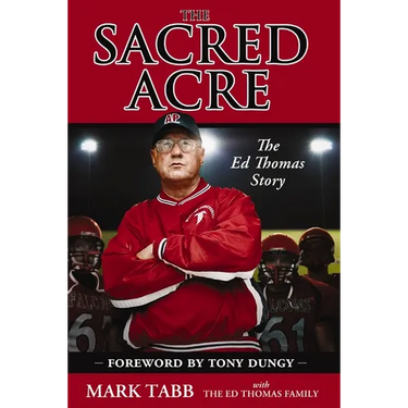 The Sacred Acre: The Ed Thomas Story