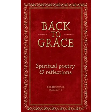 Back To Grace: Spiritual Poetry and Reflections
