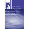 The Supremacy of God in the Theology of Samuel Rutherford