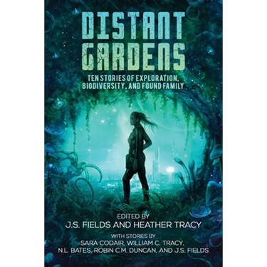 Distant Gardens: Ten Stories of Exploration, Biodiversity, and Found Family