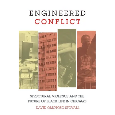 Engineered Conflict: Structural Violence and the Future of Black Life in Chicago