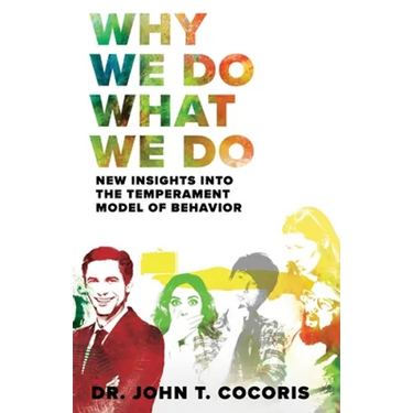 Why We Do What We Do: New Insights Into The Temperament Model of Behavior