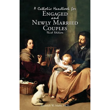 A Catholic Handbook for Engaged and New Married Couples