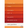 This Is the Story of a Happy Marriage: A Collection