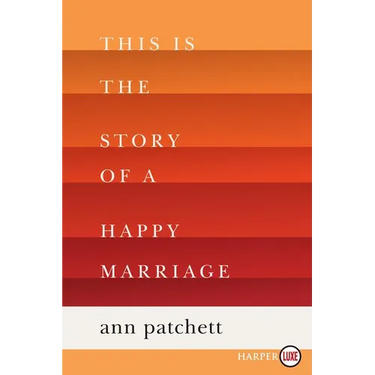 This Is the Story of a Happy Marriage: A Collection