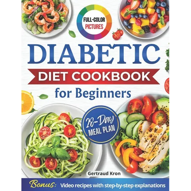 Diabetic Cookbook for Beginners: Master Prediabetes, Diabetes, and Type 2 Diabetes with 100 Delicious Low-Carb and Low-Sugar Recipes, All in Full Colo