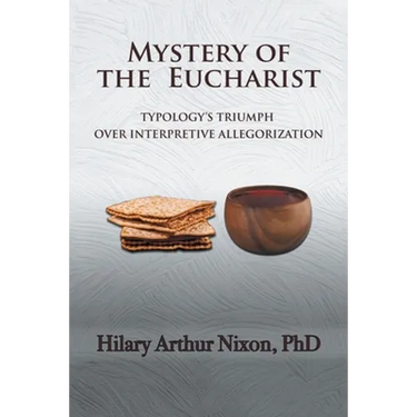 Mystery of the Eucharist: Typology's Triumph over Interpretive Allegorization