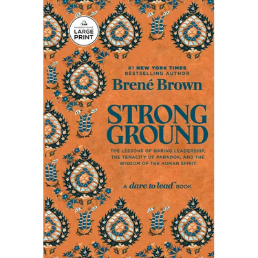 Strong Ground: The Lessons of Daring Leadership, the Tenacity of Paradox, and the Wisdom of the Human Spirit
