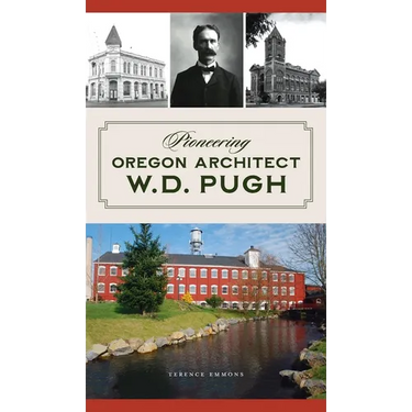 Pioneering Oregon Architect W.D. Pugh