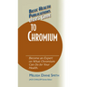 User's Guide to Chromium: Don't Be a Dummy, Become an Expert on What Chromium Can Do for Your Health
