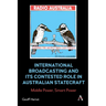International Broadcasting and Its Contested Role in Australian Statecraft: Middle Power, Smart Power