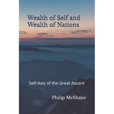 Wealth of Self and Wealth of Nations: Self-Axis of the Great Ascent