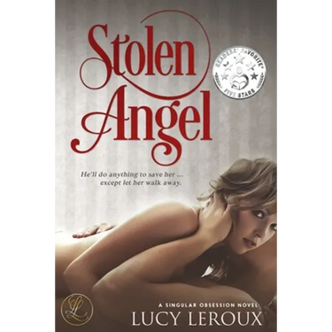 Stolen Angel: A Singular Obsession Book Three