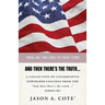 And then there's the truth...: A collection of conservative newspaper columns from the "And then there's the truth..." series.